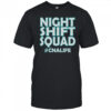 Night Shift Squad #CNALIFE T-Shirt