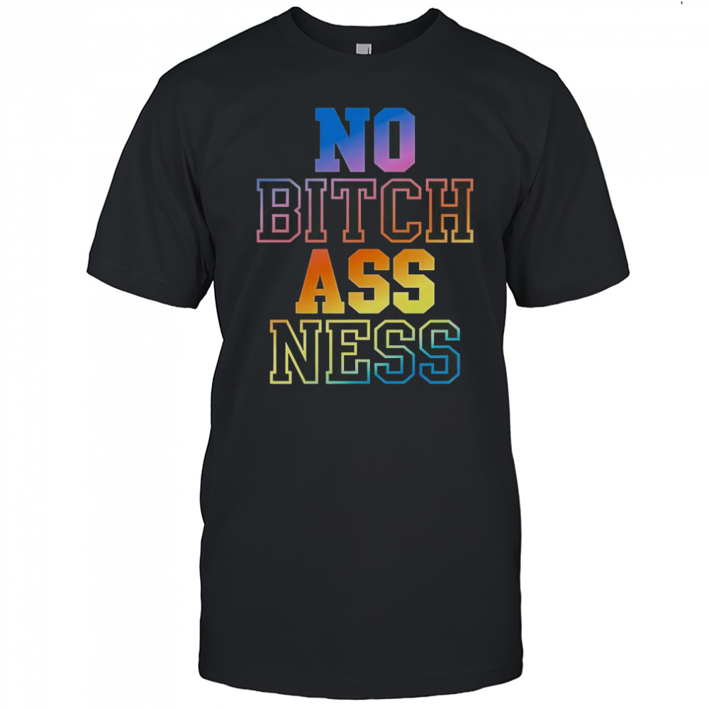 No Bitch Ass Ness Gradient T-Shirt