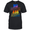 No bitch ass ness shirt