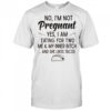 No I’m Not Pregnant Yes I Am Eating For Two Me And My Inner Bitch Tacos T-Shirt