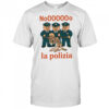 No La Polizia shirt