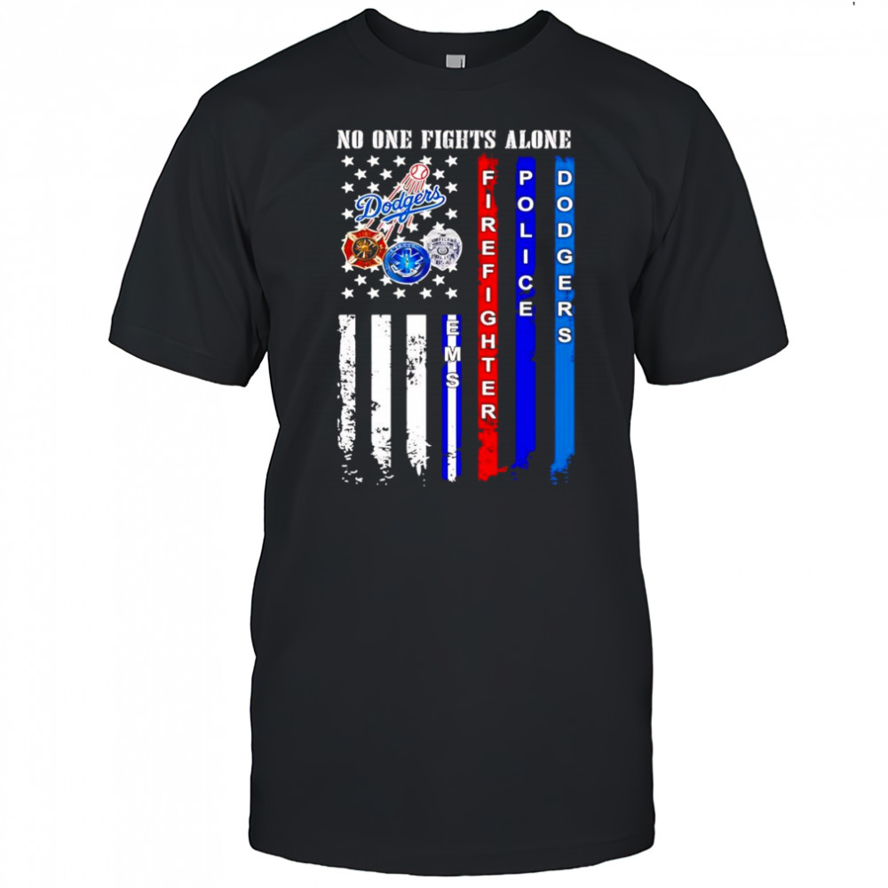 No one fights alone firefighter police Dodgers shirt