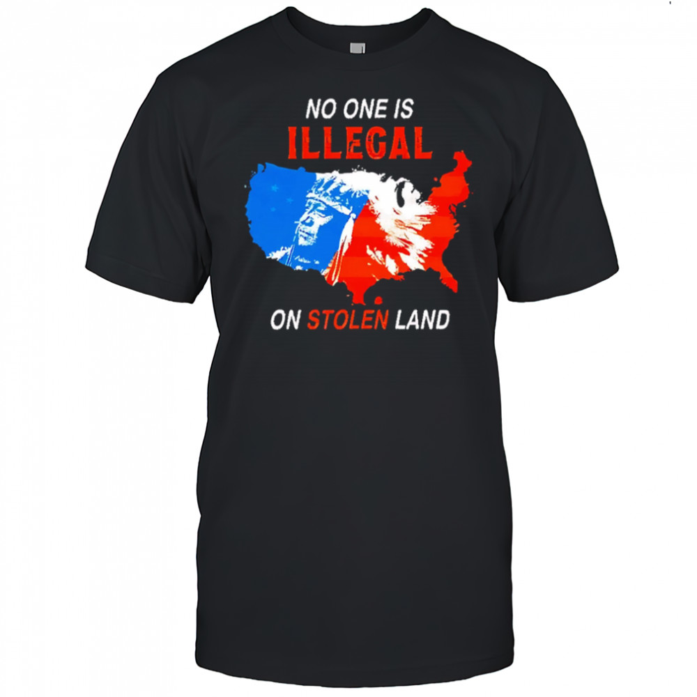 No One Is Illegal On Stolen Land map usa shirt