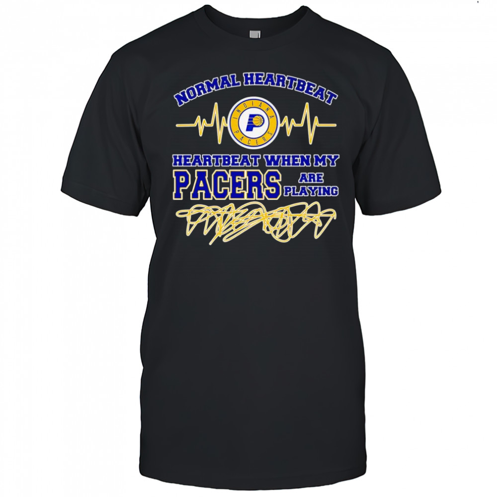 Normal heartbeat when my Pacers are playing shirt