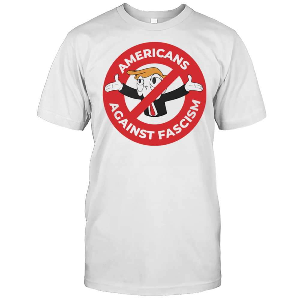 Not Americans Against Fascism shirt
