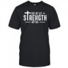 Not by my strength but his shirt