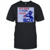 Not Even The Pope Can Save The Sox Pope Leo XIV t-shirt