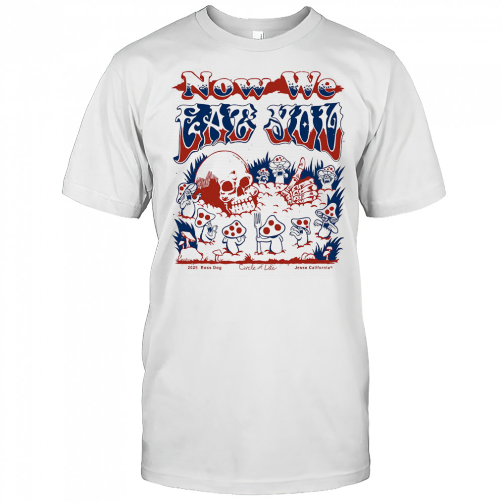 Now we eat you shirt