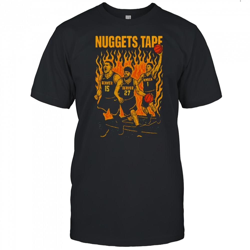 Nuggets Tape Reign heat shirt