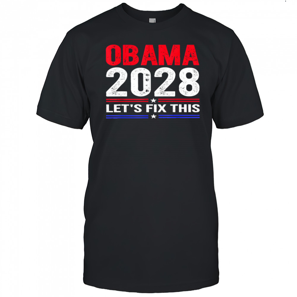 Obama 2028 Let’s Fix This shirt