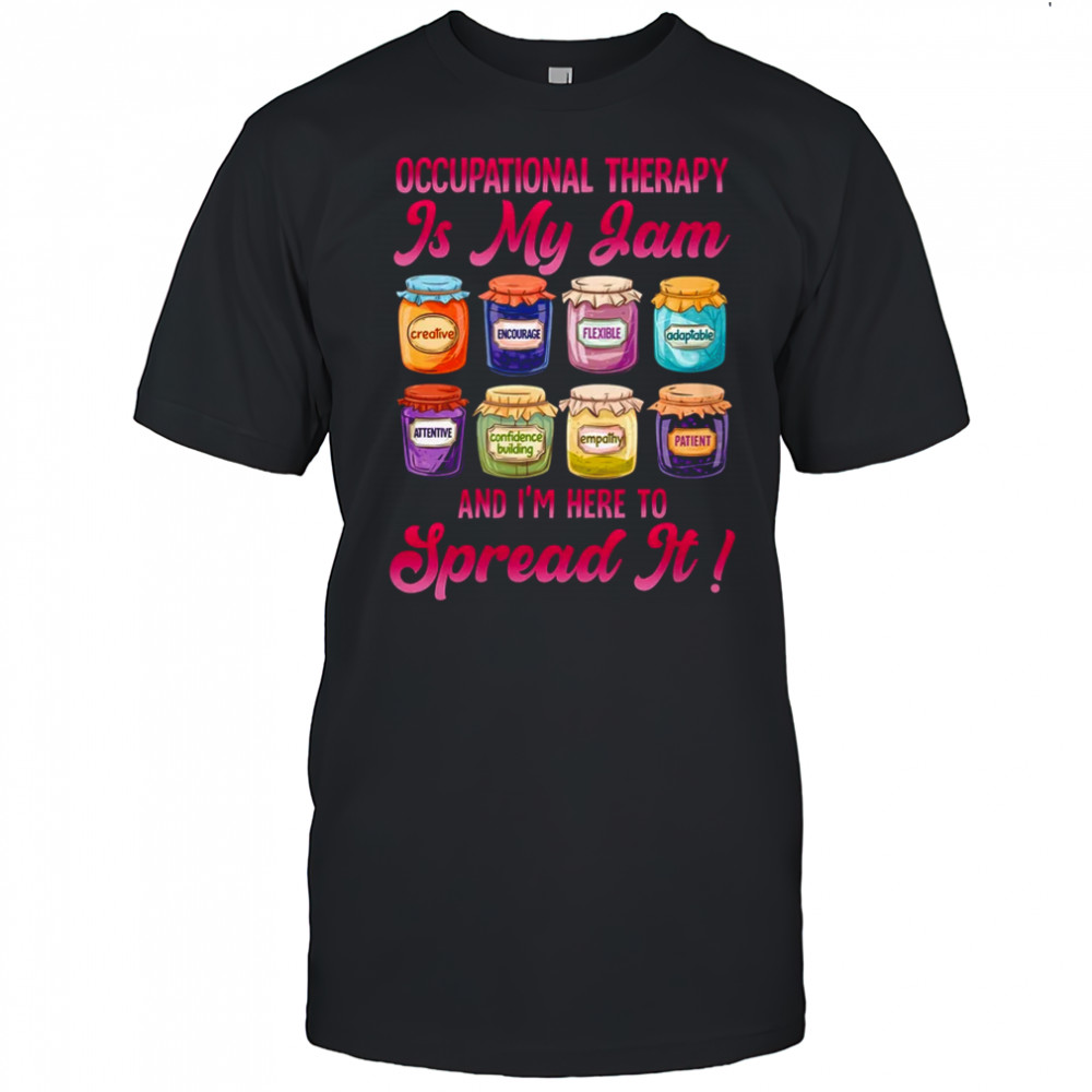 Occupational Therapy Is My Jam OT Month Occupational Therapy shirt