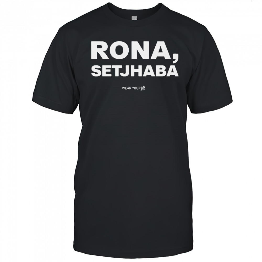 Official Rona Setjhaba Wear Your T-Shirt