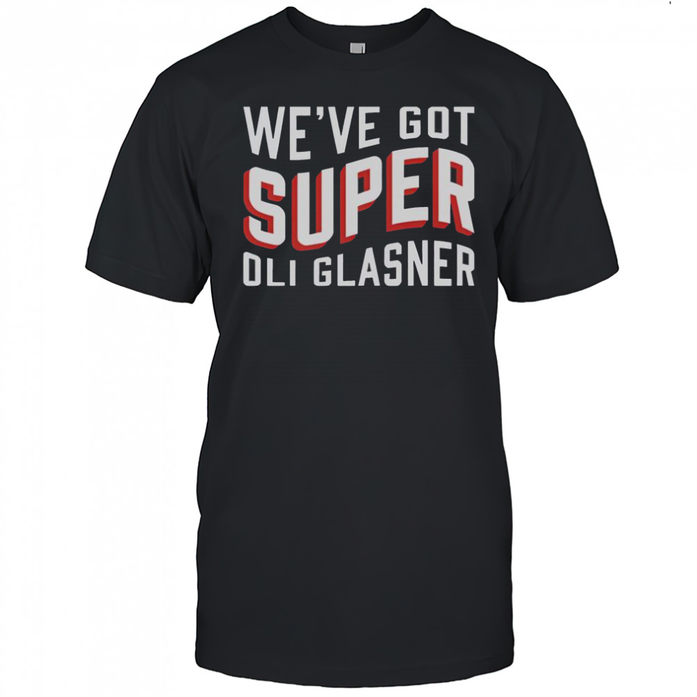 Official We’ve got Super Oli Glasner T-Shirt