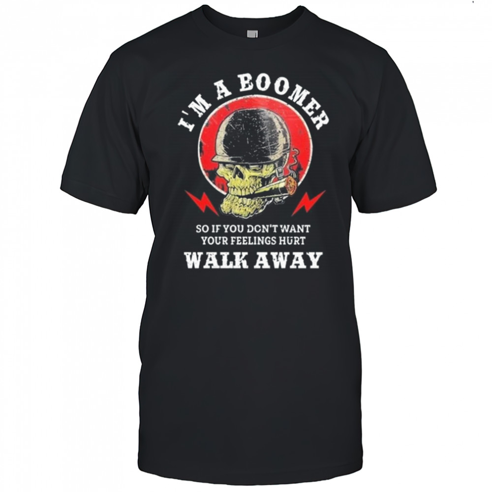 Old Salty Marine I’m A Boomer So If You Don’t Want Your Feelings Hurt Walk Away Shirt