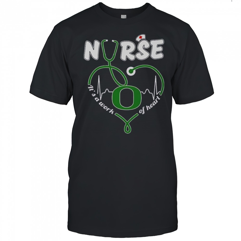Oregon Ducks Nurse It’s A Work Of Heart T-Shirt