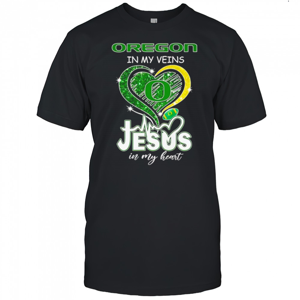 Oregon in my veins Jesus in my heart diamond shirt
