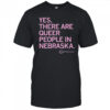OutNebraska There are Queer People in Nebraska Shirt