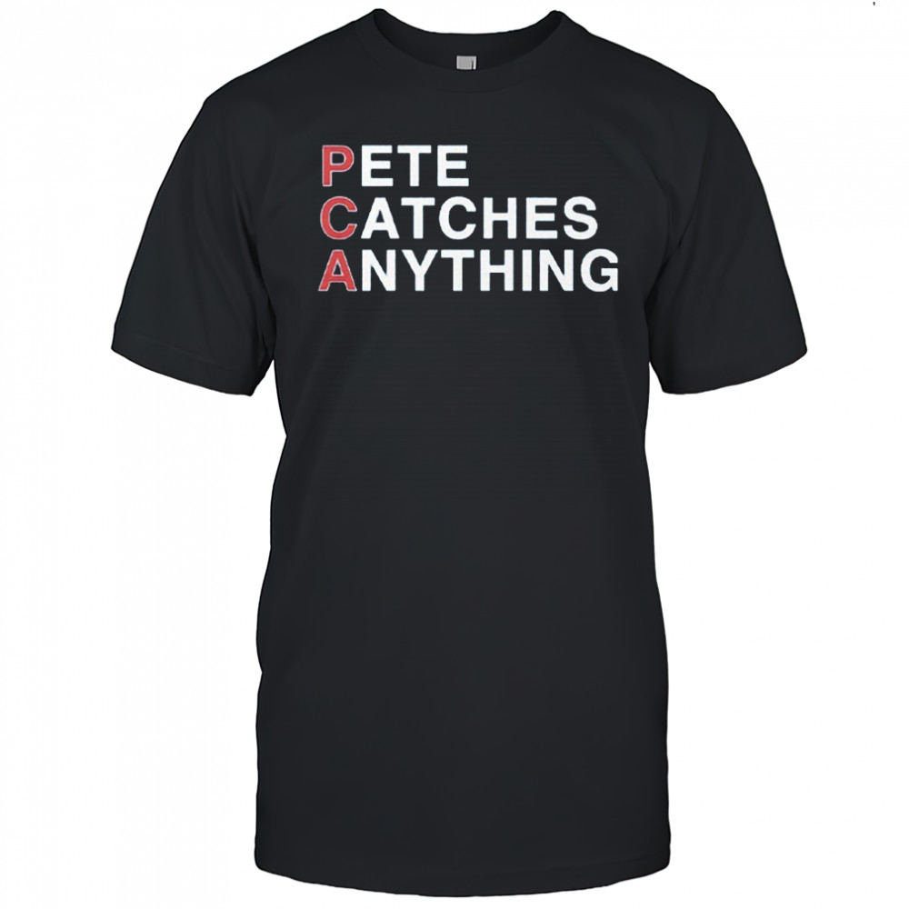 PCA Pete Catches Anything Pete Crow-Armstrong Shirt