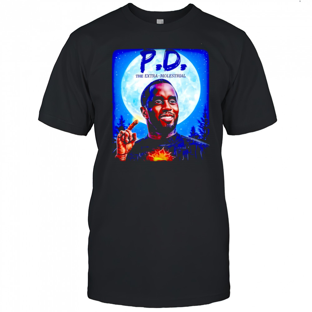 P.d. The Extra-molestrial shirt