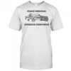 Peace Through Superior Firepower shirt