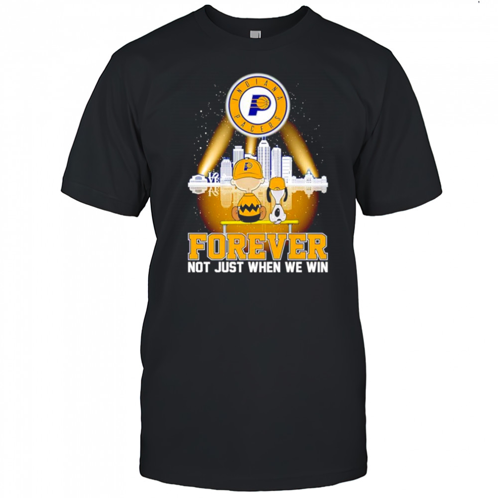 Peanuts Indiana Pacers forever not just when we win shirt