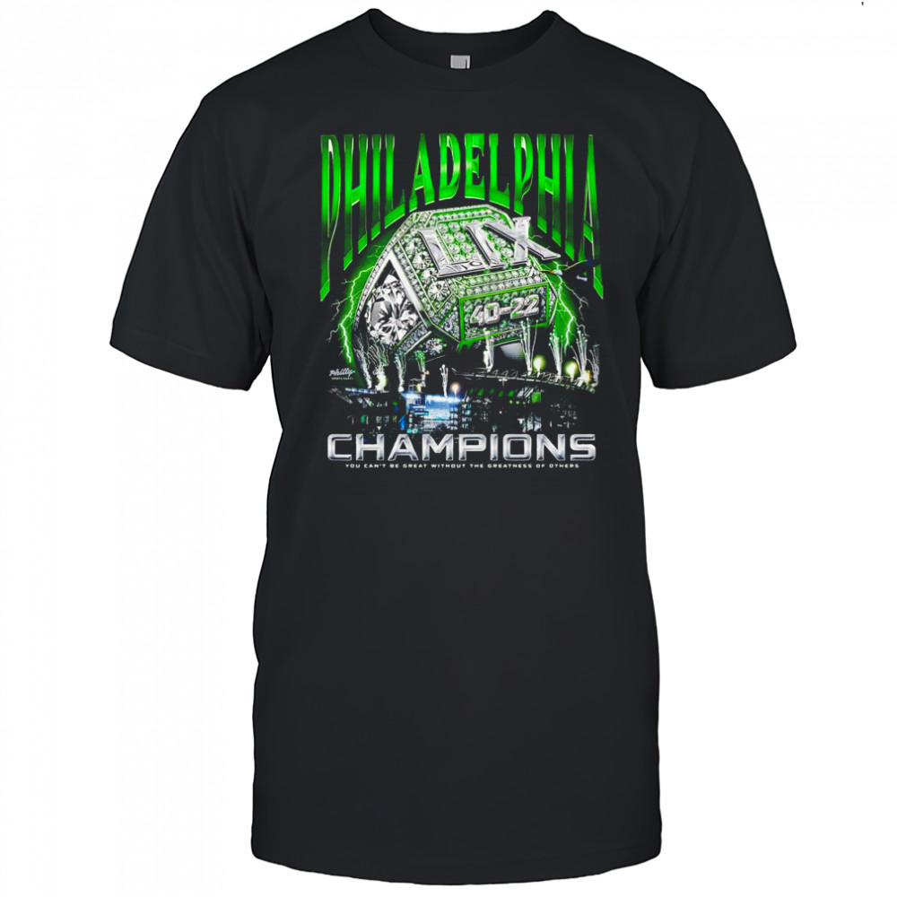 Philadelphia Birds Championship Ring you can’t be great without the greatness of others shirt