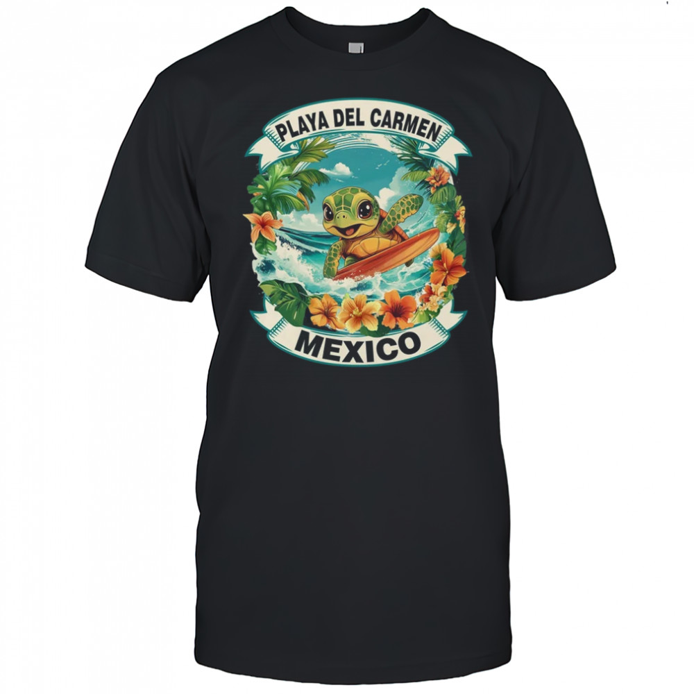 Playa Del Carmen Mexico Cute Sea Turtle Surfing Summer Vacation shirt