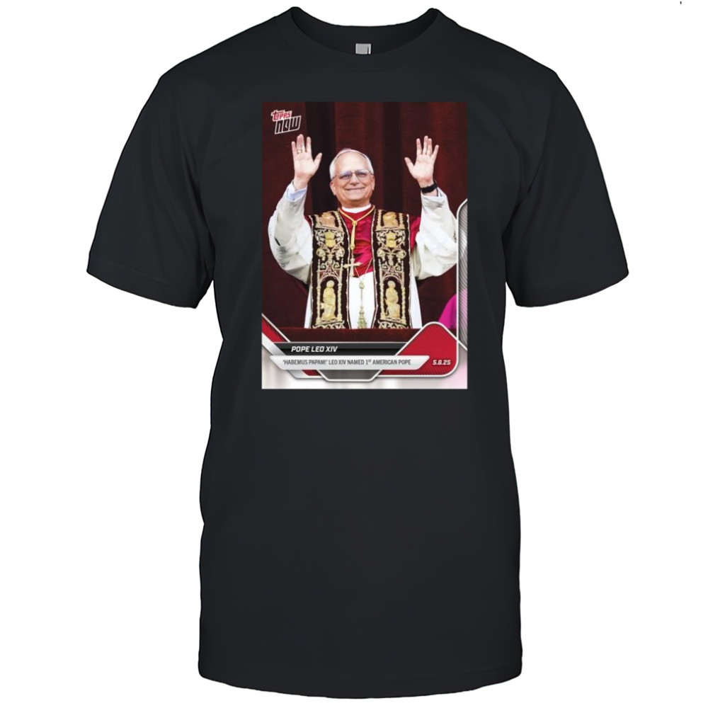 Pope Leo XIV Habemus Papam Leo XIV Named 1st American Pope t-shirt