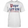 Pope Leo XIV Made IN America Catholic Tribute Shirt