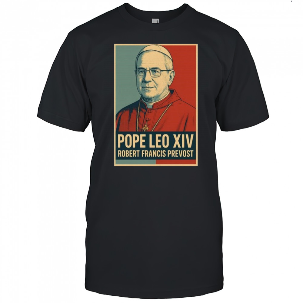Pope Leo XIV Robert Francis Prevost Shirt