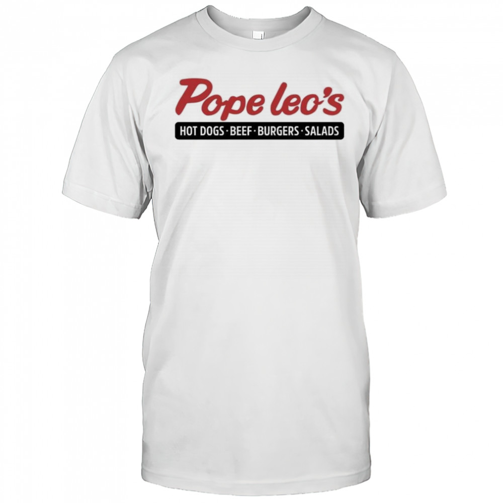 Pope Leo’s Hot Dogs Beef Burgers Salads Shirt