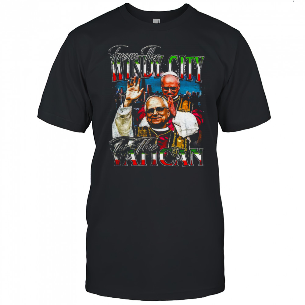 Pope Leo’s XIV from the Windy City to the Vatican shirt