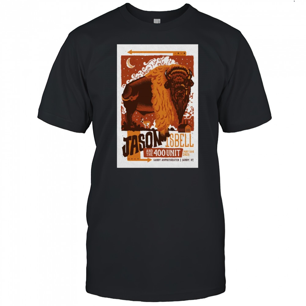 Poster Jason Isbell and The 400 Unit Tour May 5-6 2025 Sandy Amphitheater Sandy UT t-shirt