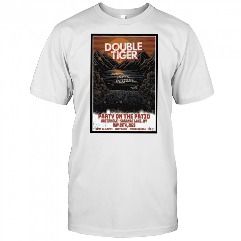 Poster New Double Tiger Waterhole Saranac Lake NY May 29 2025 shirt
