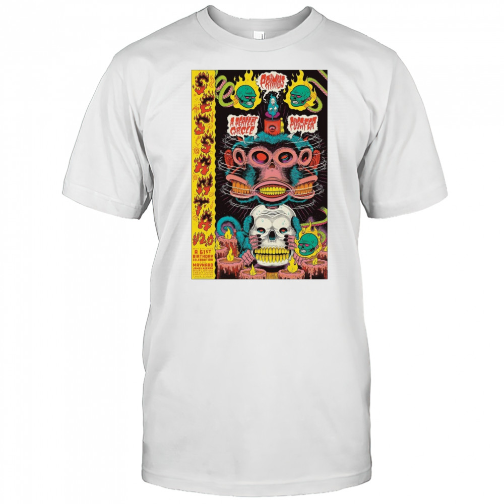 Poster Sessanta V2.0 Puscifer A Perfect Circle Primus 5 8 2025 A 61St Birthday Celebration For Maynard James Keenan t-shirt