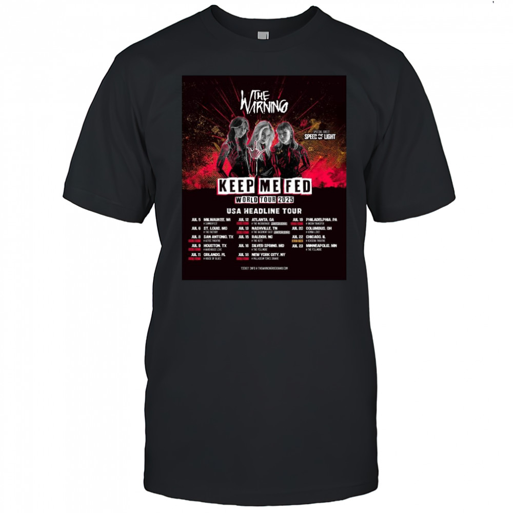 Poster The Warning Keep Me Fed World Tour 2025 USA Headline Tour July 5 – 23 t-shirt