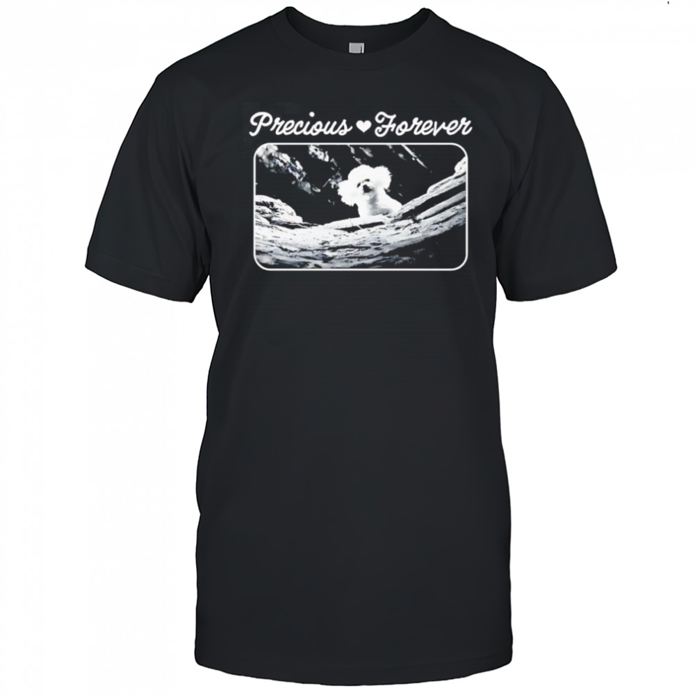 Precious forever shirt