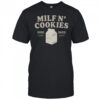 Premium Milf N’ Cookies Home Made Baked Fresh T-Shirt
