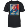 Premium The White House Not Maryland Dad MS-13 T-Shirt