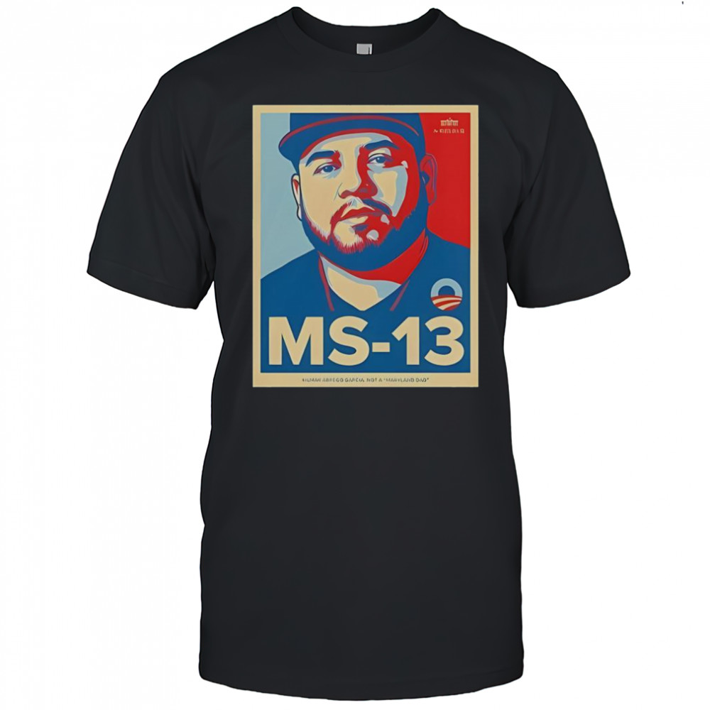 Premium The White House Not Maryland Dad MS-13 T-Shirt