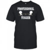 Professional Tugger T-Shirt