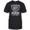 Proud BFF Of A New Nurse Est 2025 Nursing Graduate T-Shirt