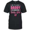 Proud Daddy Of A Beautiful Girl Father's Day New Dad shirt