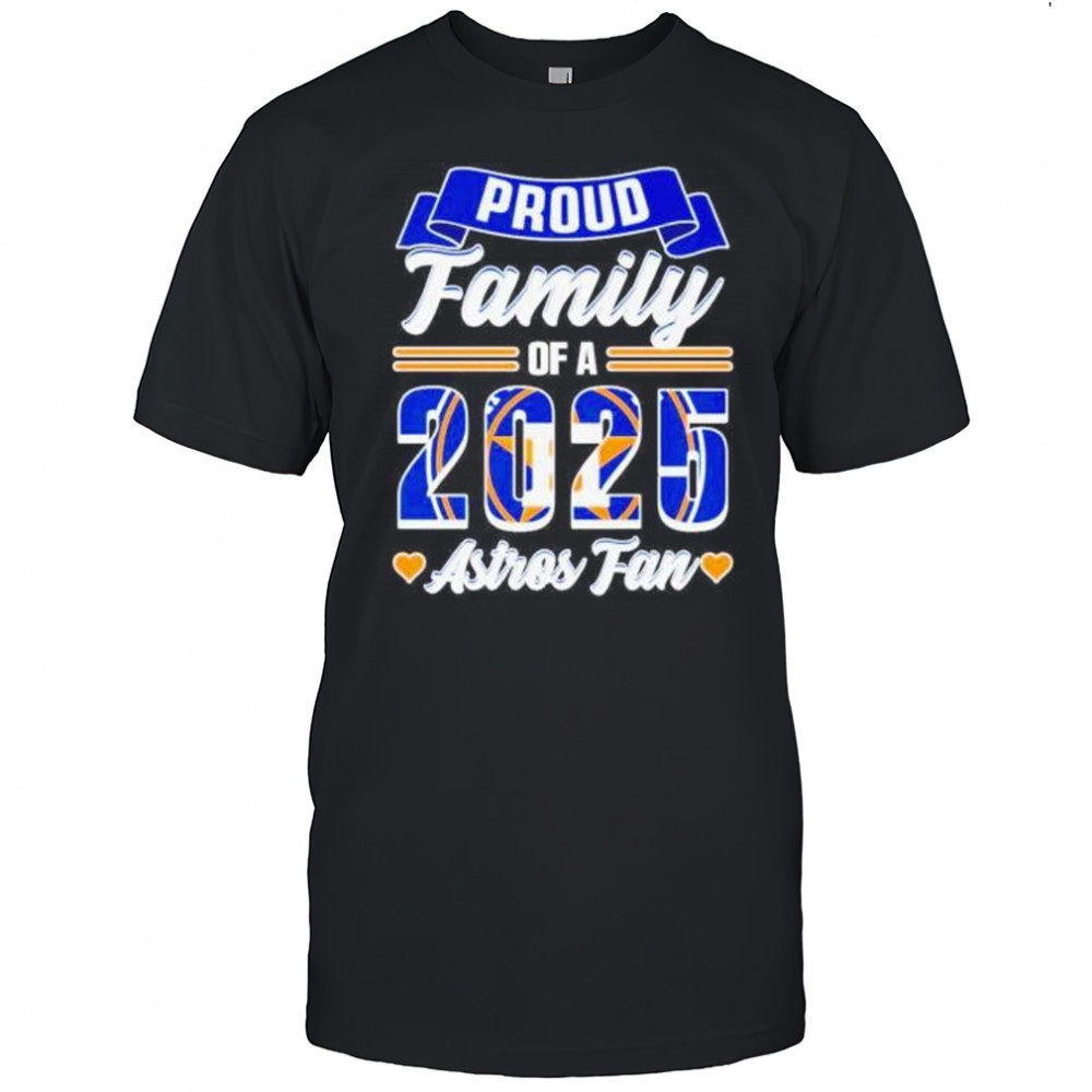 Proud family of a 2025 Houston Astros fan shirt