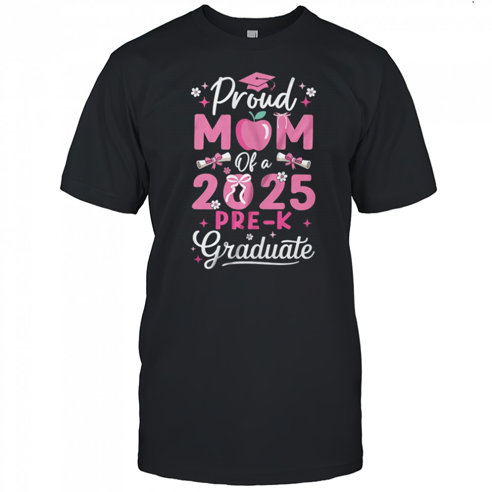 Proud Mom Of 2025 Pre-K Graduate Mothers Day Graduation Prek shirt