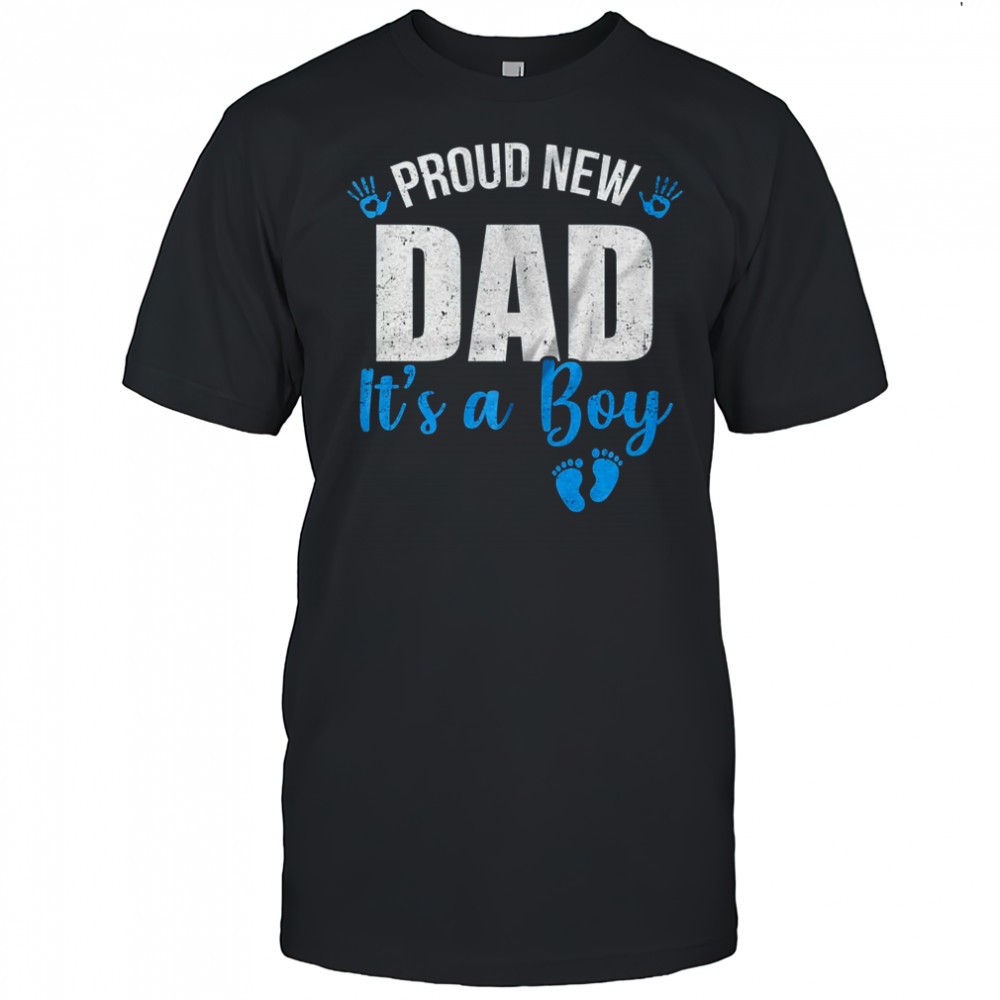 Proud New Dad It's A Boy Father To Be Soon To Be Dad 2025 shirt