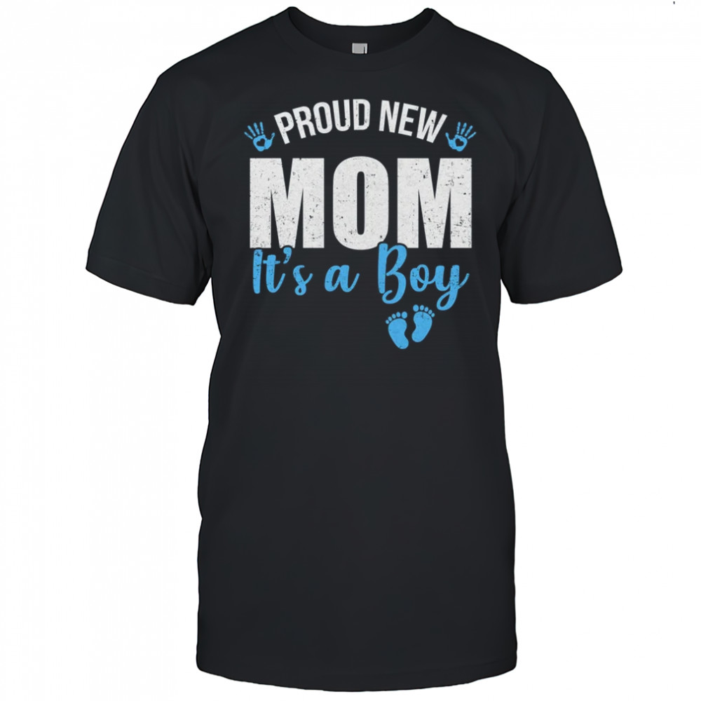Proud New Mom It's A Boy Mother To Be Soon To Be Mom 2025 shirt
