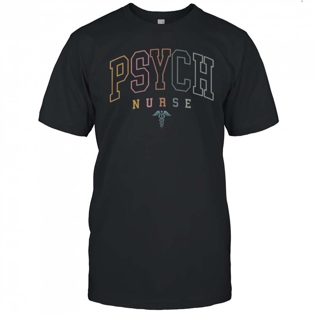 Psych Nurse Psychiatric Nurse Mental Health Nurse T-Shirt