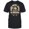 Purdue Boilermakers Back Home Again In Indiana T-Shirt