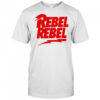 Rebel Rebel shirt